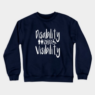Disability not visibility Crewneck Sweatshirt